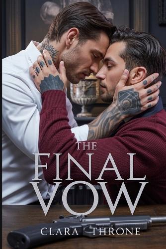 The Final Vow: A Dark M/M Mafia romance, Slow Burn Enemies To Lovers, organized crime, Abduction, techno thriller.