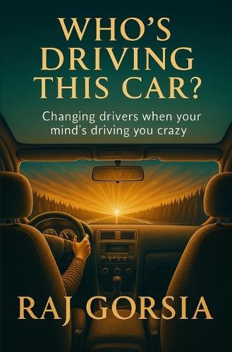 Who's Driving This Car?: Changing Drivers When Your Mind's Driving You Crazy