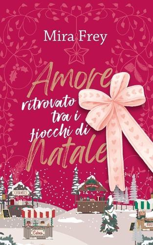 Amore ritrovato tra i fiocchi di Natale