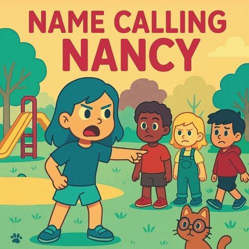Name Calling Nancy: Feelings, fairness, and finding your voice.