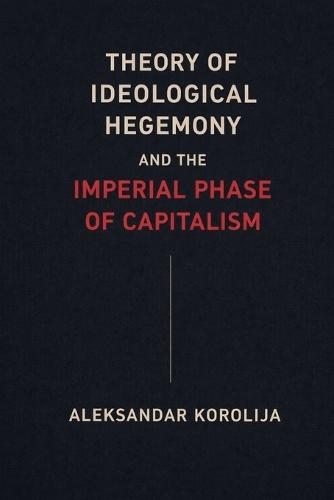 Theory of Ideological Hegemony and Imperial Phase of Capitalism