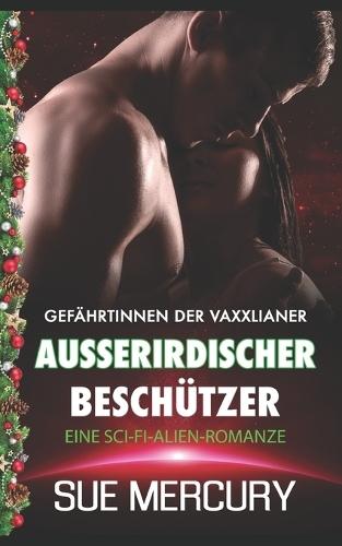 Außerirdischer Beschützer: Eine Sci-Fi-Alien-Romanze