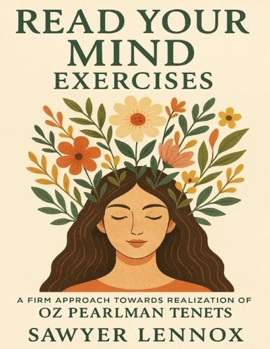 Read Your Mind Exercises: A Firm Approach towards realization of Oz Pearlman tenets