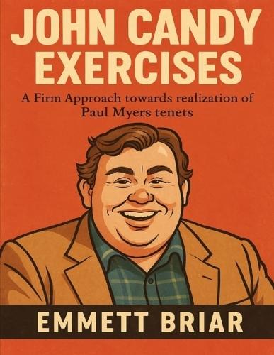 John Candy Exercises: A Firm Approach towards realization of Paul Myers tenets