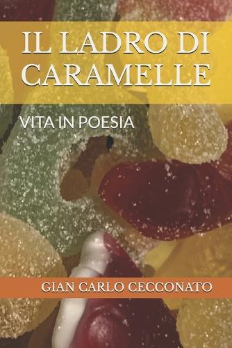 Il Ladro Di Caramelle: Vita in Poesia