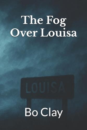 The Fog Over Louisa
