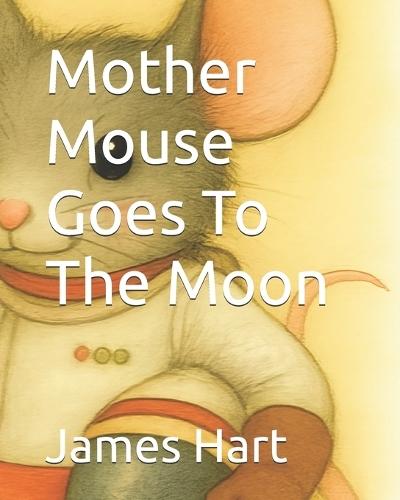 Mother Mouse Goes To The Moon
