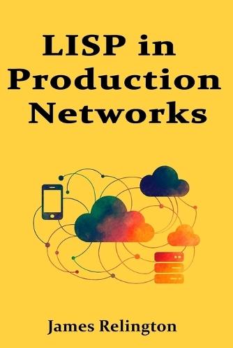 LISP in Production Networks: Locator/ID Separation for Multihoming and Mobility