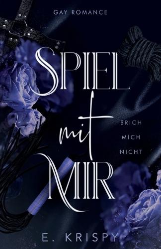 Spiel mit mir: Brich mich nicht (Gay Romance)