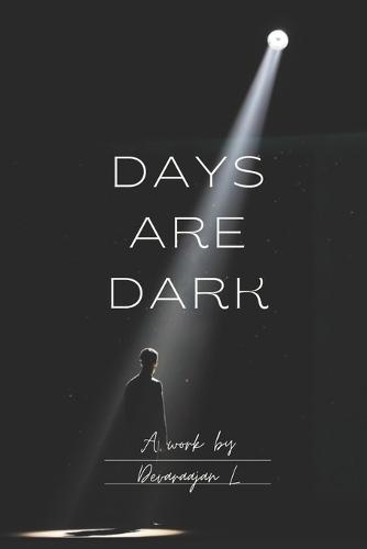 Days Are Dark