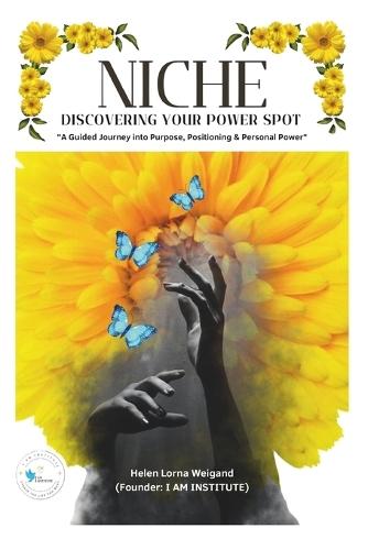 Niche: Discovering Your Power Spot