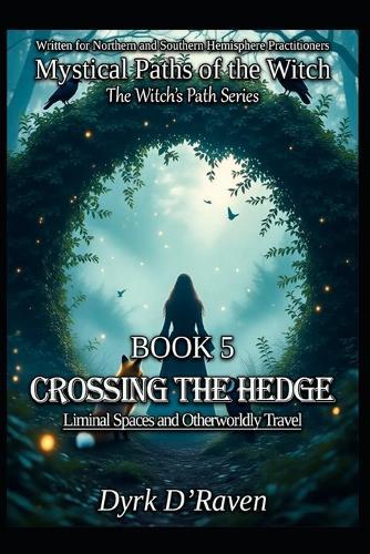 Book 5: Crossing the Hedge: Liminal Spaces and Otherworldly Travel