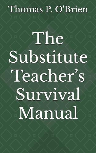 The Substitute Teacher's Survival Manual