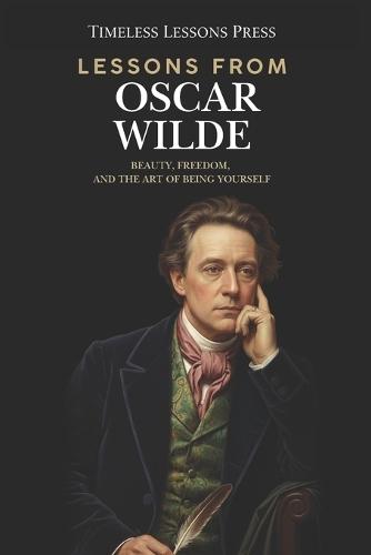 Lessons from Oscar Wilde: Beauty, Freedom, and the Art of Being Yourself