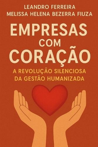 Empresas Com Coração: A Revolução Silenciosa Da Gestão Humanizada