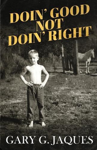 Doin' Good Not Doin' Right