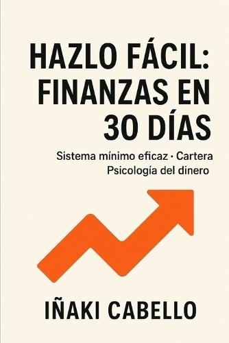 Hazlo Facil: Finanzas En 30 Dias