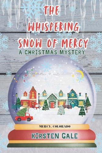 The Whispering Snow of Mercy: A Christmas Mystery