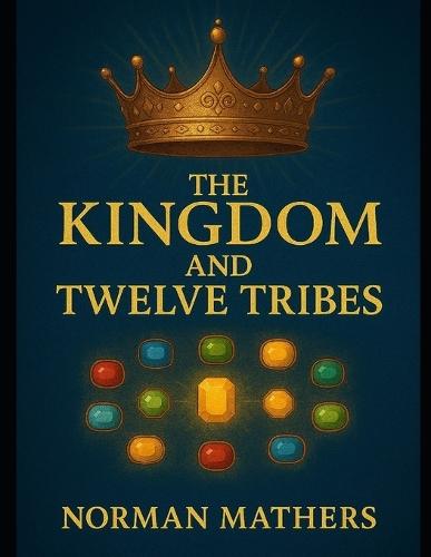The Kingdom and Twelve Tribes