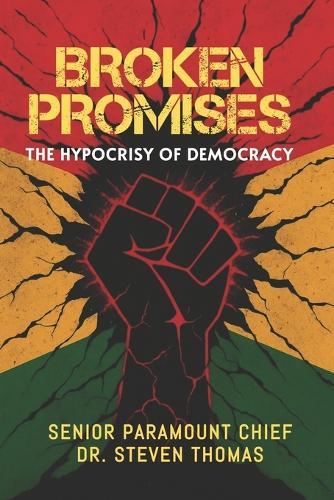 Broken Promises: The Hypocrisy of Democracy