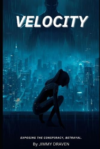 Velocity The City Fall. Her Ultimate Betrayal