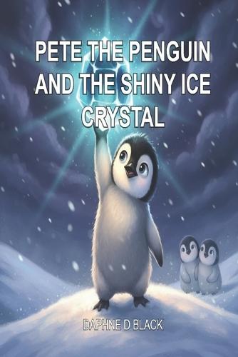Pete the Penguin and the Shiny Ice Crystal