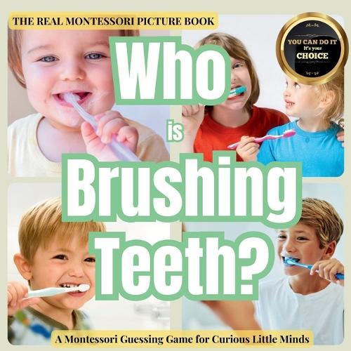 Who is Brushing Teeth: A gentle Montessori look and find detective game to help toddlers feel ready