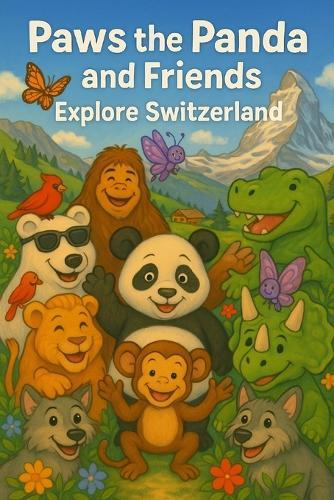 Paws the Panda and Friends: Explore Switzerland