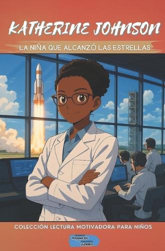 Katherine Johnson: La niña que alcanzó las estrellas
