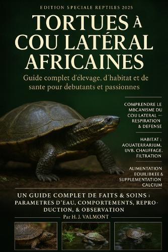 Tortues à cou latéral africaines: Guide complet d'élevage, d'habitat et de santé pour débutants et passionnés