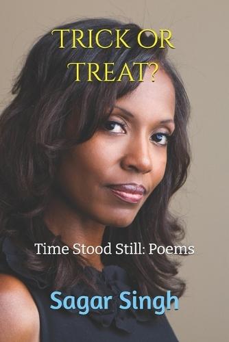 Trick or Treat?: Time Stood Still: Poems