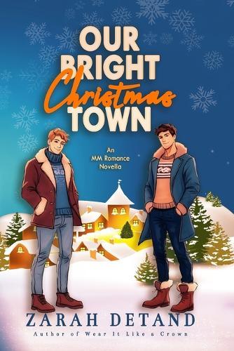 Our Bright Christmas Town: A Sweet MM Small-Town Friends-to-Lovers Romance