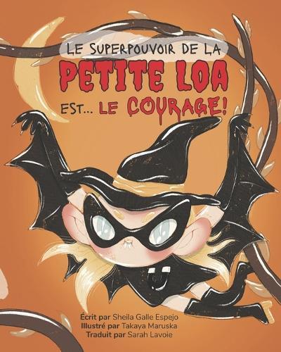 Le superpouvoir de la petite Loa est... le courage !