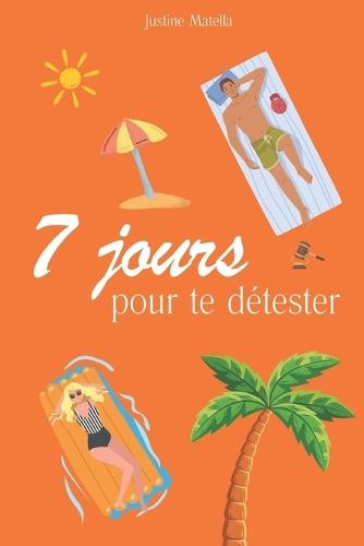 7 Jours Pour te Détester: Une comédie romantique enemies to lovers