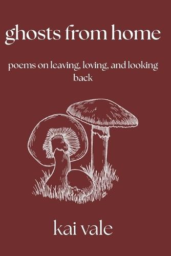 Ghosts from Home: Poems on Leaving, Loving, and Looking Back