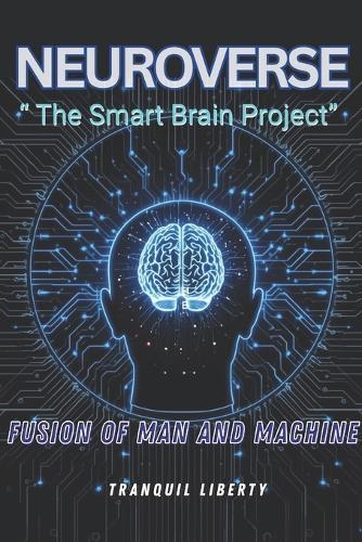 Neuroverse: The Fusion of Man and Machine
