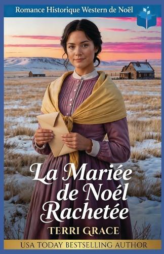 La Mariée de Noël Rachetée: Romance Historique Western de Noël