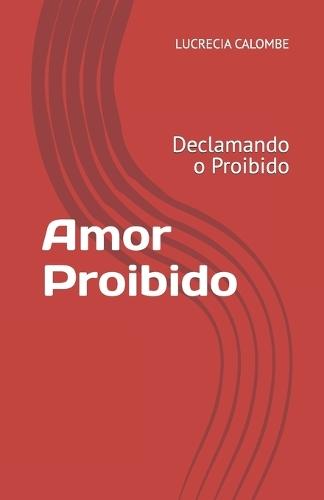 Amor Proibido: Declamando o Proibido