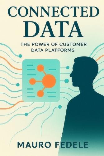 Connected Data: The Power of Customer Data Platforms