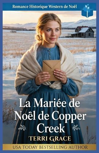 La Mariée de Noël de Copper Creek: Romance Historique Western de Noël