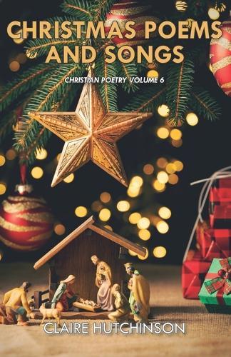 Christmas Poems and Songs: Christian Poetry Volume 6