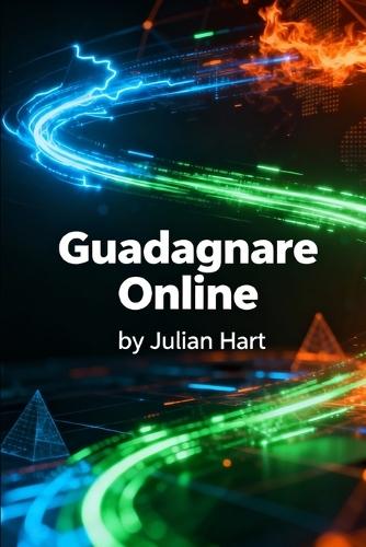 101 Metodi AI per Guadagnare Online nel 2025: La Guida Definitiva all'Intelligenza Artificiale per Creare Reddito con Ebook, Blog, E-commerce e Servizi Digitali - Anche Senza Esperienza