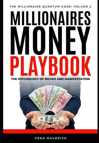 Millionaires Money Playbook: The Psychology of Riches and Manifestation
