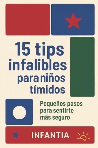 15 Tips Infalibles para Niños Tímidos: Pequeños pasos para sentirte más seguro