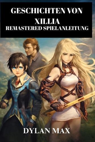 Geschichten Vonxillia Remastered Spielanleitung (Mit Spiele-Bild): Erkunde, Bekämpfe Und Erobere Rieze Maxia Mit Ultimativen Strategien Und Tipps