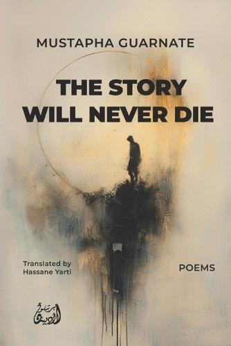 The Story Will Never Die: Poetry