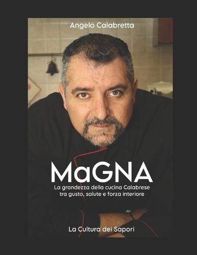 Mαgna: La grandezza della cucina Calabrese tra gusto, salute e forza interiore