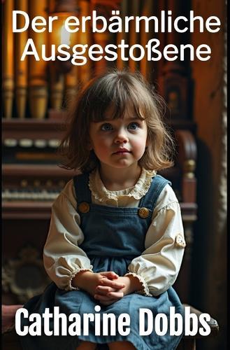 Der erbärmliche Ausgestoßene