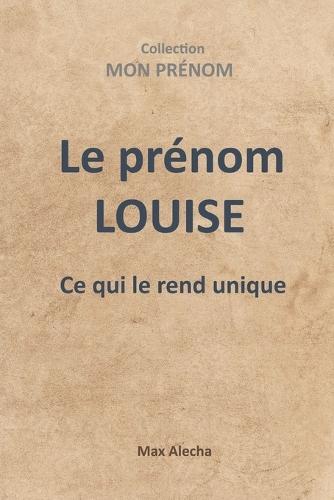 Le prénom Louise: Ce qui le rend unique
