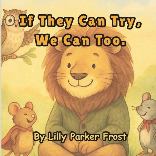 If They Can Try, We Can Too.